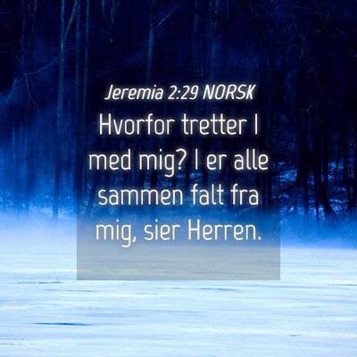 Picture 04 - Jeremia 2:29 NORSK - Hvorfor tretter I med mig? I er alle sammen falt - Bible Verse Picture