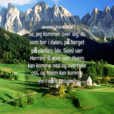 Picture 04 - Jeremia 21:13 NORSK - Se, jeg kommer over dig, du som bor i dalen, på - Bible Verse Picture
