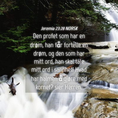 Picture 04 - Jeremia 23:28 NORSK - Den profet som har en drøm, han får fortelle en - Bible Verse Picture