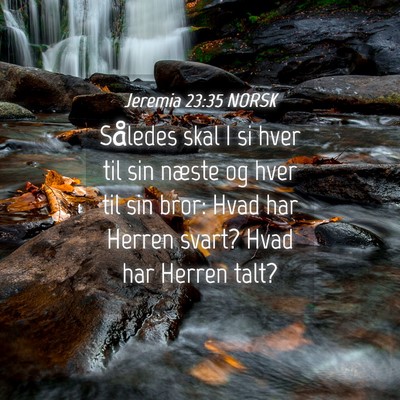 Picture 04 - Jeremia 23:35 NORSK - Således skal I si hver til sin næste og hver - Bible Verse Picture