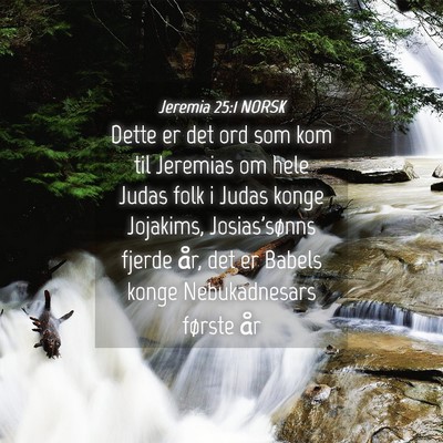Picture 04 - Jeremia 25:1 NORSK - Dette er det ord som kom til Jeremias om hele - Bible Verse Picture