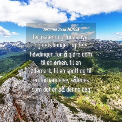 Picture 04 - Jeremia 25:18 NORSK - Jerusalem og Judas byer og dets konger og dets - Bible Verse Picture