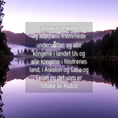 Picture 04 - Jeremia 25:20 NORSK - og alle hans fremmede undersåtter og alle - Bible Verse Picture