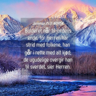 Picture 04 - Jeremia 25:31 NORSK - Bulderet når til jordens ende, for Herren har - Bible Verse Picture