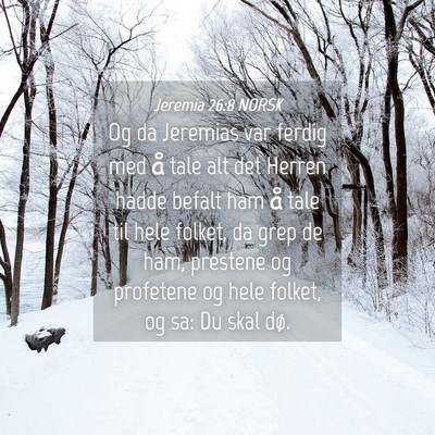 Picture 04 - Jeremia 26:8 NORSK - Og da Jeremias var ferdig med å tale alt det - Bible Verse Picture