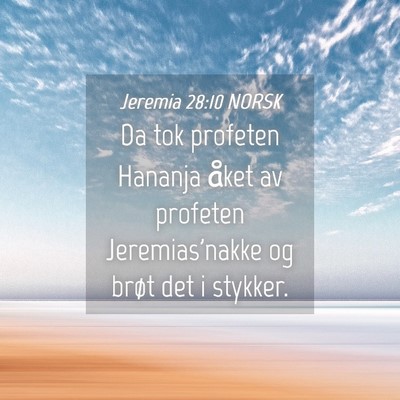 Picture 04 - Jeremia 28:10 NORSK - Da tok profeten Hananja åket av profeten - Bible Verse Picture