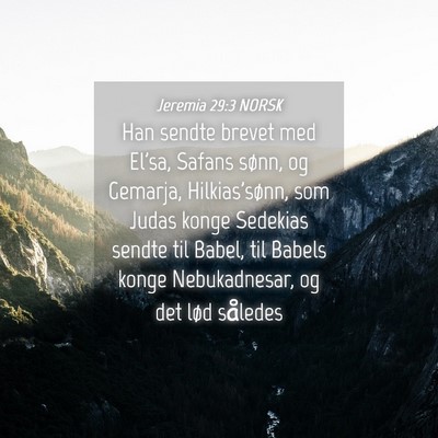 Picture 04 - Jeremia 29:3 NORSK - Han sendte brevet med El'sa, Safans sønn, og - Bible Verse Picture