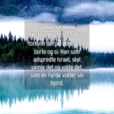 Picture 04 - Jeremia 31:10 NORSK - Hør Herrens ord, I folk, og forkynn det på - Bible Verse Picture