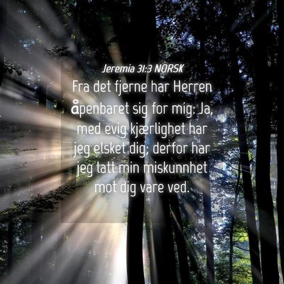 Picture 04 - Jeremia 31:3 NORSK - Fra det fjerne har Herren åpenbaret sig for mig: - Bible Verse Picture