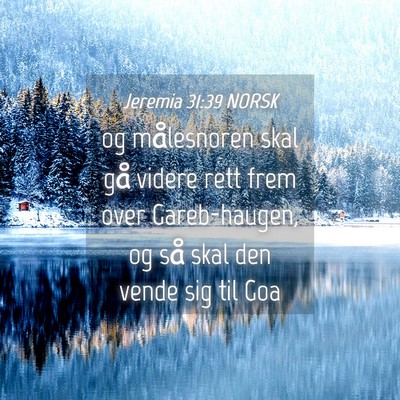Picture 04 - Jeremia 31:39 NORSK - og målesnoren skal gå videre rett frem over - Bible Verse Picture