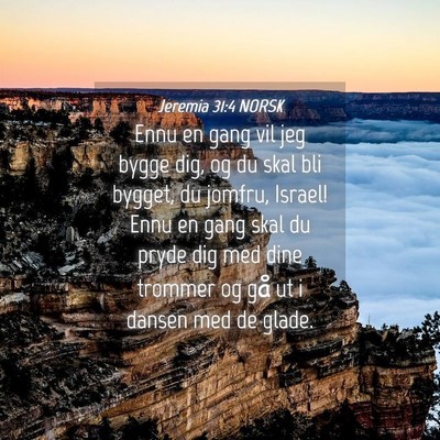 Picture 04 - Jeremia 31:4 NORSK - Ennu en gang vil jeg bygge dig, og du skal bli - Bible Verse Picture