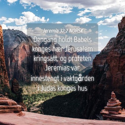 Picture 04 - Jeremia 32:2 NORSK - Dengang holdt Babels konges hær Jerusalem - Bible Verse Picture