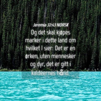 Picture 04 - Jeremia 32:43 NORSK - Og det skal kjøpes marker i dette land om - Bible Verse Picture
