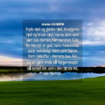 Picture 04 - Jeremia 33:11 NORSK - fryds røst og gledes røst, brudgoms røst og - Bible Verse Picture