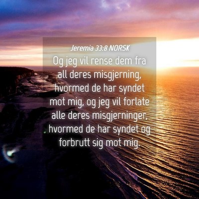 Picture 04 - Jeremia 33:8 NORSK - Og jeg vil rense dem fra all deres misgjerning, - Bible Verse Picture
