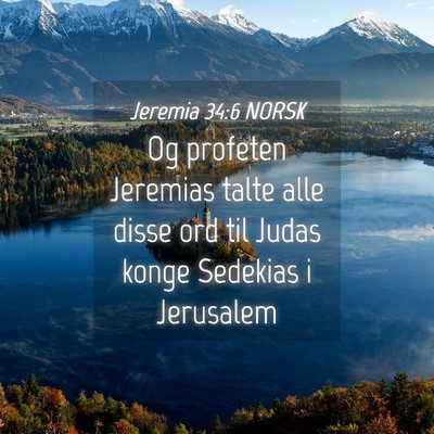 Picture 04 - Jeremia 34:6 NORSK - Og profeten Jeremias talte alle disse ord til - Bible Verse Picture