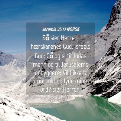 Picture 04 - Jeremia 35:13 NORSK - Så sier Herren, hærskarenes Gud, Israels Gud: - Bible Verse Picture