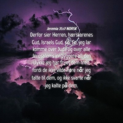 Picture 04 - Jeremia 35:17 NORSK - Derfor sier Herren, hærskarenes Gud, Israels - Bible Verse Picture