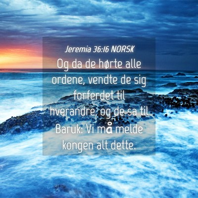 Picture 04 - Jeremia 36:16 NORSK - Og da de hørte alle ordene, vendte de sig - Bible Verse Picture
