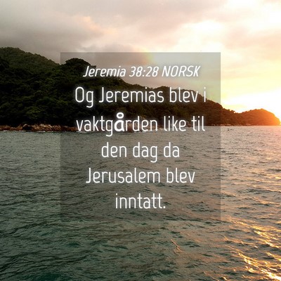 Picture 04 - Jeremia 38:28 NORSK - Og Jeremias blev i vaktgården like til den dag - Bible Verse Picture