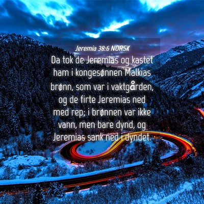 Picture 04 - Jeremia 38:6 NORSK - Da tok de Jeremias og kastet ham i kongesønnen - Bible Verse Picture