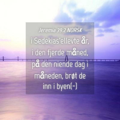 Picture 04 - Jeremia 39:2 NORSK - i Sedekias'ellevte år, i den fjerde måned, på - Bible Verse Picture