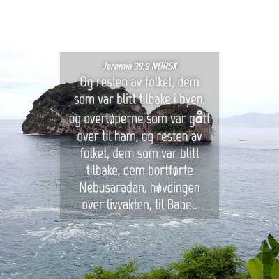 Picture 04 - Jeremia 39:9 NORSK - Og resten av folket, dem som var blitt tilbake i - Bible Verse Picture