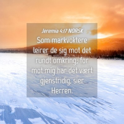 Picture 04 - Jeremia 4:17 NORSK - Som markvoktere leirer de sig mot det rundt - Bible Verse Picture