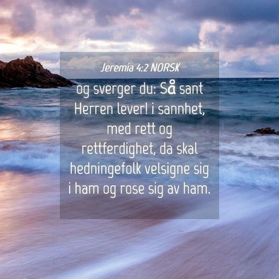 Picture 04 - Jeremia 4:2 NORSK - og sverger du: Så sant Herren lever! i sannhet, - Bible Verse Picture