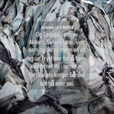 Picture 04 - Jeremia 40:9 NORSK - Og Gedalja, sønn av Akikam, Safans sønn, svor - Bible Verse Picture