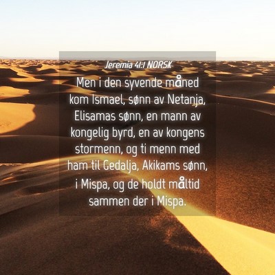 Picture 04 - Jeremia 41:1 NORSK - Men i den syvende måned kom Ismael, sønn av - Bible Verse Picture