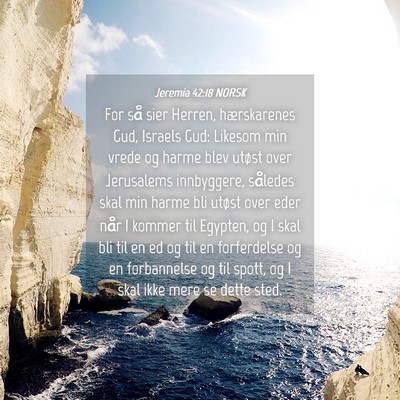 Picture 04 - Jeremia 42:18 NORSK - For så sier Herren, hærskarenes Gud, Israels - Bible Verse Picture