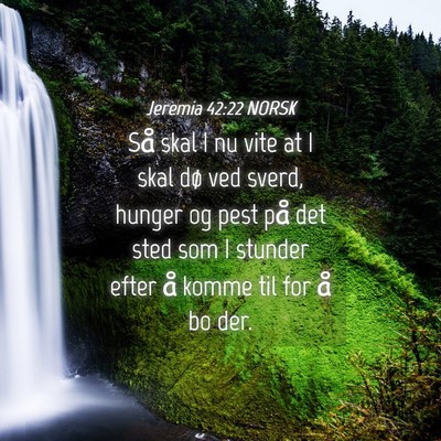 Picture 04 - Jeremia 42:22 NORSK - Så skal I nu vite at I skal dø ved sverd, - Bible Verse Picture