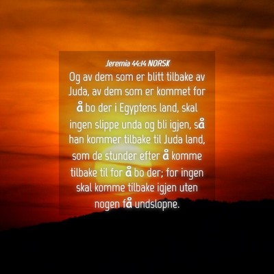 Picture 04 - Jeremia 44:14 NORSK - Og av dem som er blitt tilbake av Juda, av dem - Bible Verse Picture