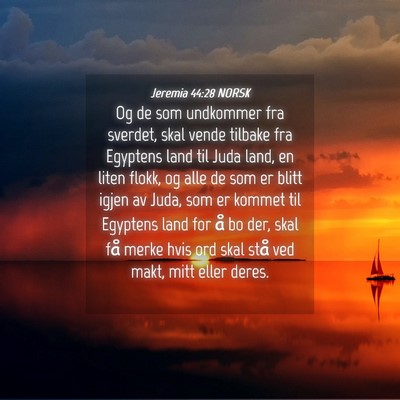 Picture 04 - Jeremia 44:28 NORSK - Og de som undkommer fra sverdet, skal vende - Bible Verse Picture