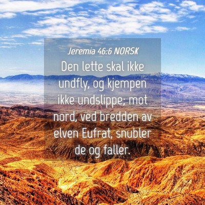 Picture 04 - Jeremia 46:6 NORSK - Den lette skal ikke undfly, og kjempen ikke - Bible Verse Picture