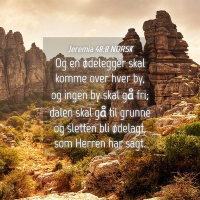 Picture 04 - Jeremia 48:8 NORSK - Og en ødelegger skal komme over hver by, og - Bible Verse Picture