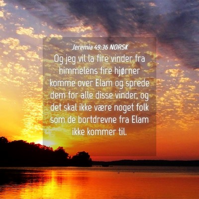 Picture 04 - Jeremia 49:36 NORSK - Og jeg vil la fire vinder fra himmelens fire - Bible Verse Picture