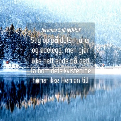 Picture 04 - Jeremia 5:10 NORSK - Stig op på dets murer og ødelegg, men gjør - Bible Verse Picture