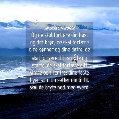 Picture 04 - Jeremia 5:17 NORSK - Og de skal fortære din høst og ditt brød, de - Bible Verse Picture