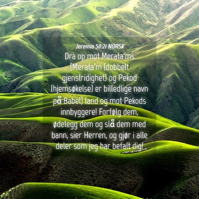 Picture 04 - Jeremia 50:21 NORSK - Dra op mot Merata'ms {Merata'm (dobbelt - Bible Verse Picture