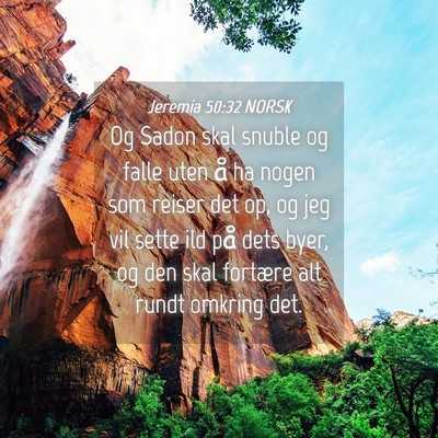Picture 04 - Jeremia 50:32 NORSK - Og Sadon skal snuble og falle uten å ha nogen - Bible Verse Picture