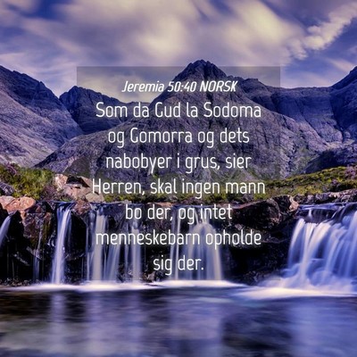 Picture 04 - Jeremia 50:40 NORSK - Som da Gud la Sodoma og Gomorra og dets nabobyer - Bible Verse Picture