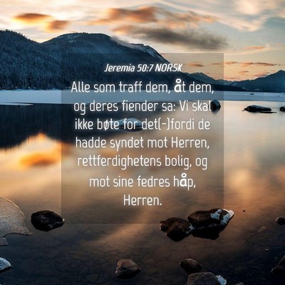 Picture 04 - Jeremia 50:7 NORSK - Alle som traff dem, åt dem, og deres fiender sa: - Bible Verse Picture