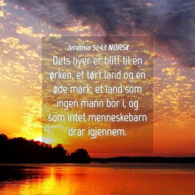 Picture 04 - Jeremia 51:43 NORSK - Dets byer er blitt til en ørken, et tørt land - Bible Verse Picture