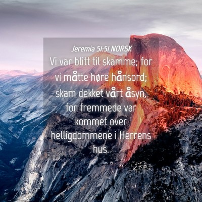 Picture 04 - Jeremia 51:51 NORSK - Vi var blitt til skamme; for vi måtte høre - Bible Verse Picture