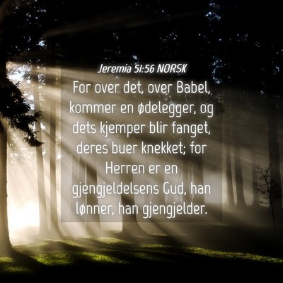 Picture 04 - Jeremia 51:56 NORSK - For over det, over Babel, kommer en ødelegger, - Bible Verse Picture