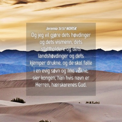 Picture 04 - Jeremia 51:57 NORSK - Og jeg vil gjøre dets høvdinger og dets - Bible Verse Picture
