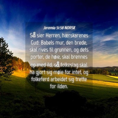Picture 04 - Jeremia 51:58 NORSK - Så sier Herren, hærskarenes Gud: Babels mur, - Bible Verse Picture