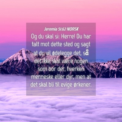 Picture 04 - Jeremia 51:62 NORSK - Og du skal si: Herre! Du har talt mot dette sted - Bible Verse Picture